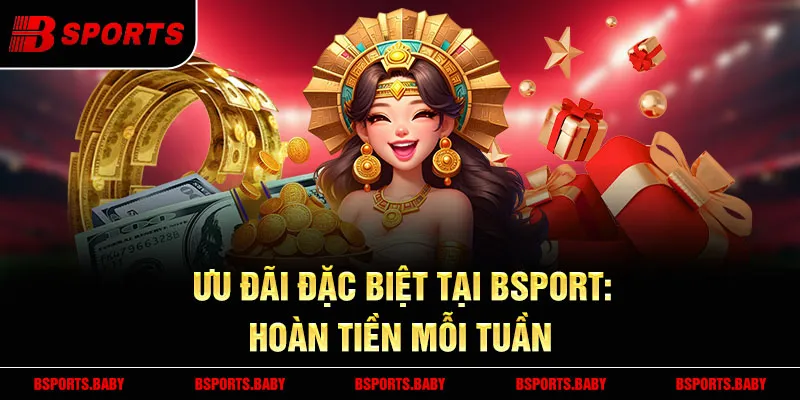 Khuyến mãi Bsport – Hoàn trả 1,5% mỗi ngày cho mọi ván cược Khuyến mãi Bsport – Hoàn trả 1,5% mỗi ngày cho mọi ván cược