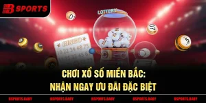 Xổ số miền Bắc Bsport soi cầu miễn phí từ chuyên gia